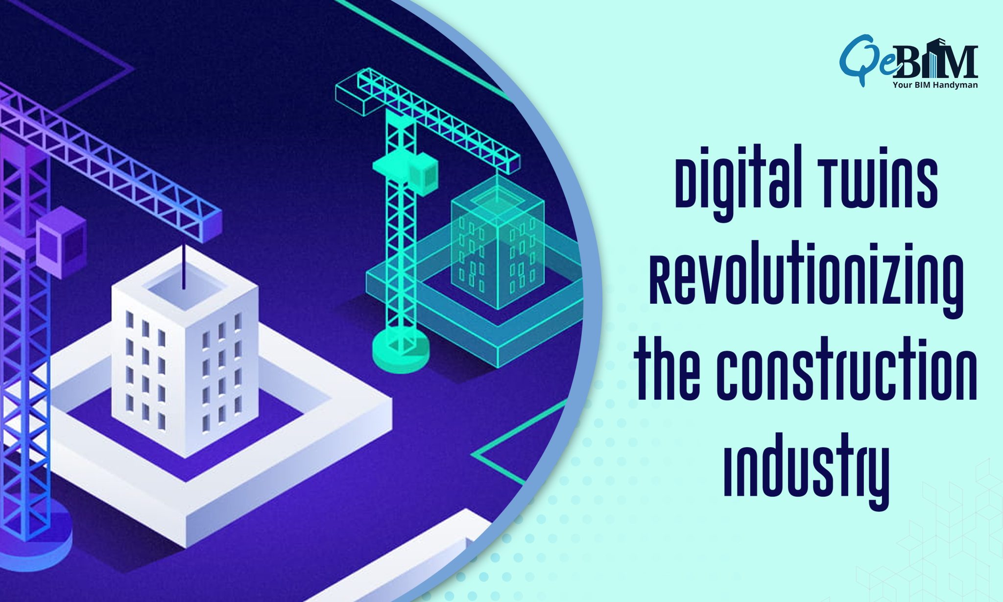 Digital Twins Revolutionizing The Construction Industry