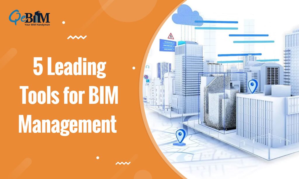 5 Leading Tools for BIM Management