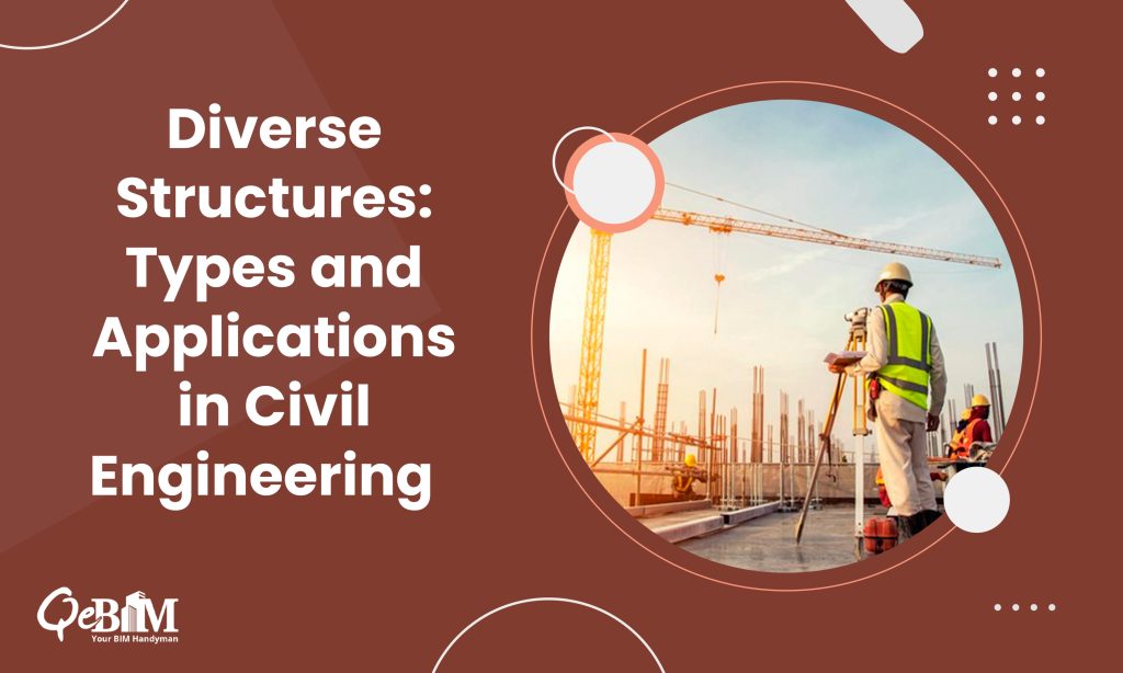 What are the Various Types of Civil Engineering Structures?