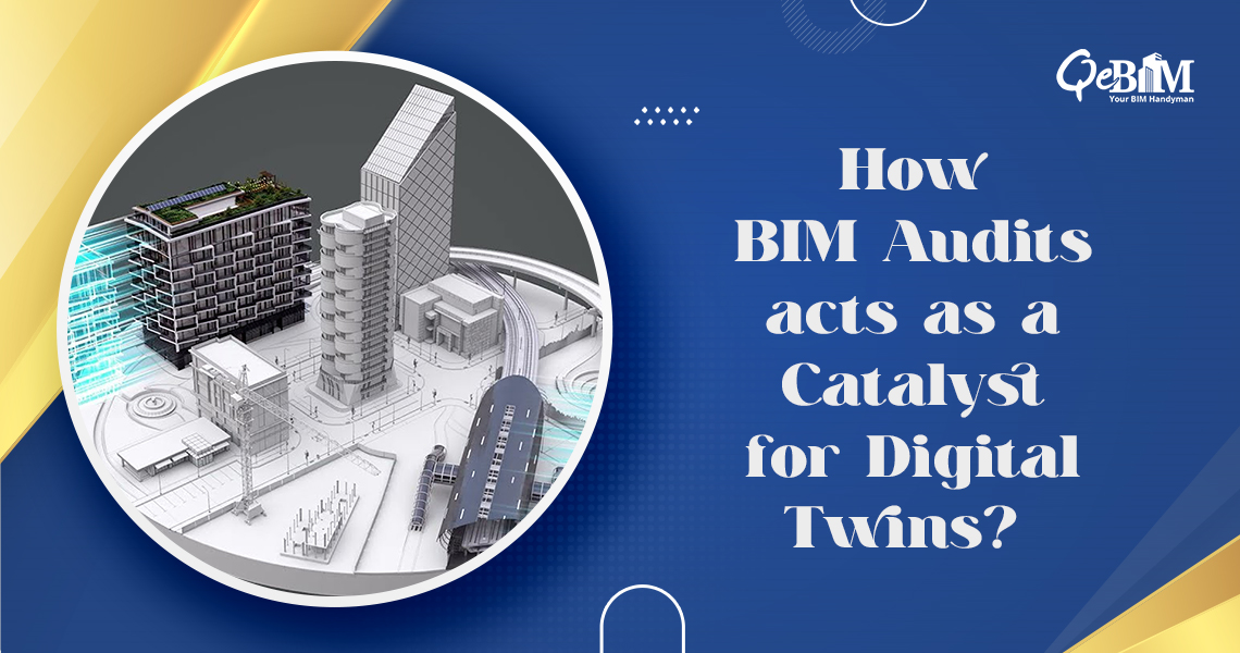 How BIM Audits acts as a Catalyst for Digital Twins?