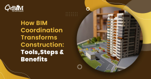 How BIM Coordination Transforms Construction: Tools, Steps & Benefits