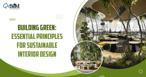 Building Green: Essential Principles for Sustainable Interior Design